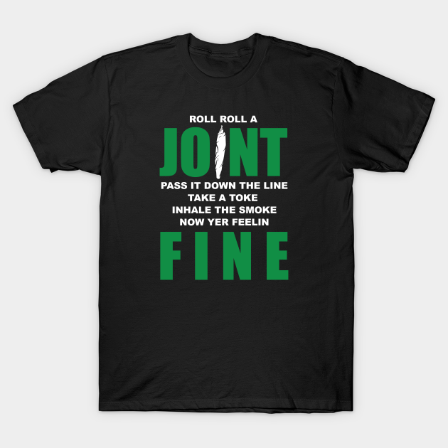 roll roll roll your joint t shirt